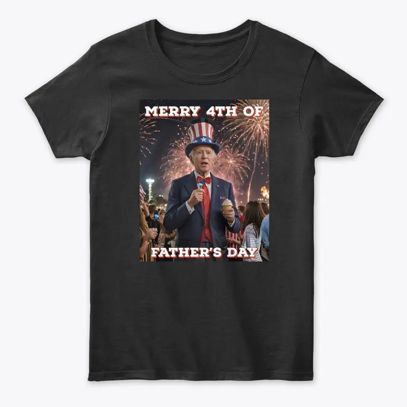 Biden Merry 4th of Father's Day 