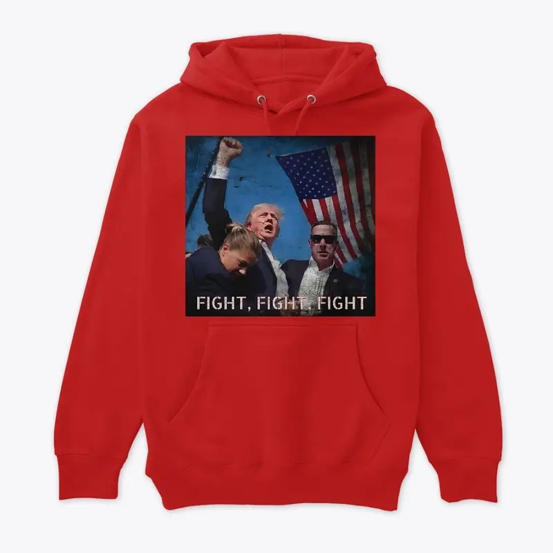 FIGHT, FIGHT, FIGHT TRUMP 