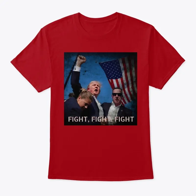 FIGHT, FIGHT, FIGHT TRUMP 