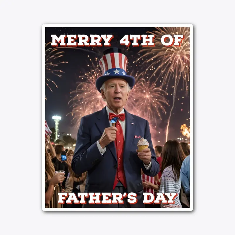 Biden Merry 4th of Father's Day 